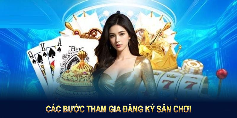 Các bước tham gia đăng ký sân chơi khá đơn giản 