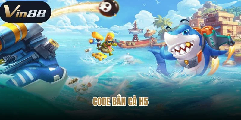 Code Bắn Cá H5 – Chi Tiết Về Cách Nhận Mã Tại Vin88