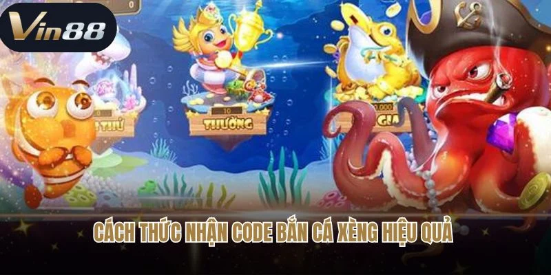 Cách thức nhận code bắn cá xèng hiệu quả Cách thức nhận code bắn cá xèng hiệu quả